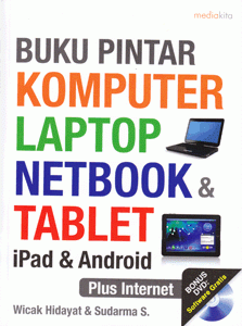 Buku Pintar Komputer Laptop Netbook Tablet iPad dan Android